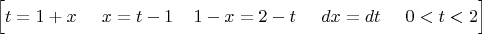 $\Big[t=1+x\;\;\;\;\;x=t-1\;\;\;\;1-x=2-t\;\;\;\;\;dx=dt\;\;\;\;\;0<t<2\Big]$