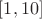 $[1,10]$