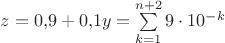 $z=0{,}9+0{,}1y=\sum\limits_{k=1}^{n+2}9\cdot 10^{-k}$