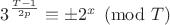 $3^\frac{T-1}{2p}\equiv \pm 2^x \pmod T$