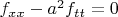 $f_{xx}-a^2 f_{tt}=0$