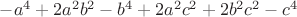 $-a^4+2a^2b^2-b^4+2a^2c^2+2b^2c^2-c^4$