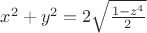 $x^2+y^2=2\sqrt{1-z^4\over2}$