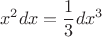 \[
x^2 dx = \frac{1}{3}dx^3 
\]