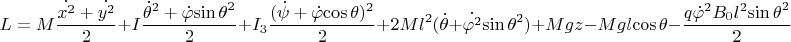 $$L=M \frac {\dot {x^2}+\dot {y^2}}{2}+I \frac {{\dot{\theta}}^2+\dot {\varphi }{\sin {\theta}}^2}{2}+I_{3} \frac {(\dot{\psi}+\dot {\varphi }{\cos {\theta}})^2}{2}+2Ml^2 (\dot {\theta }+ \dot {{\varphi }^2} {\sin {\theta}}^2)+Mgz-Mgl {\cos {\theta}}- \frac {q {\dot {\varphi }}^2 B_{0}l^2 {\sin {\theta }}^2}{2}$$