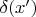 $\delta(x')$