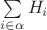 $\sum\limits_{i\in \alpha}H_i$ $\sum\limits_{i\in \alpha}H_i$