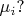 $\mu_i ?$