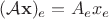 $(\mathcal A\mathbf x)_e=A_e x_e$ $(\mathcal A\mathbf x)_e=A_e x_e$
