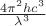 $\frac {4 \pi^2 hc^3} {\lambda^3}$
