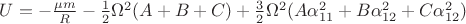 $U=-\frac{\mu m}{R}-\frac{1}{2}\Omega^2 (A+B+C)+\frac{3}{2}\Omega^2 (A\alpha_{11}^2+B\alpha_{12}^2+C\alpha_{12}^2)$