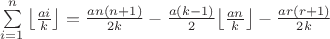 $\sum\limits_{i=1}^{n}\left\lfloor\frac{ai}{k}\right\rfloor=\frac{an(n+1)}{2k}-\frac{a(k-1)}{2}$\left\lfloor\frac{an}{k}\right\rfloor-\frac{ar(r+1)}{2k}$