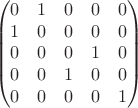 $$\left(\begin{matrix}
0& 1& 0& 0& 0\\
1& 0& 0& 0& 0\\
0& 0& 0& 1& 0\\
0& 0& 1& 0& 0\\
0& 0& 0& 0& 1 \end{matrix}\right)
$$