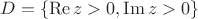 $D=\{\operatorname{Re}z>0, \operatorname{Im}z>0\}$