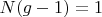 $N(g-1)=1$