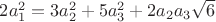 $2a_1^2= 3a_2^2+5a_3^2+2a_2a_3\sqrt 6$