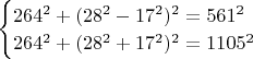 $\begin{cases}
264^2+(28^2-17^2)^2=561^2\\
264^2+(28^2+17^2)^2=1105^2
\end{cases}$