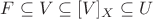 $F\subseteq V\subseteq[V]_X\subseteq U$
