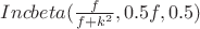 $Incbeta(\frac {f} {f+k^2}, 0.5 f, 0.5)$ $Incbeta(\frac {f} {f+k^2}, 0.5 f, 0.5)$