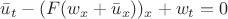 $\bar u_t - (F(w_x + \bar u_x))_x + w_t = 0$