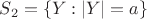 $S_2=\{Y: |Y|=a\}$