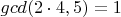 $ gcd(2\cdot4,5)=1$