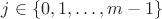 $j\in \{0, 1, \dots, m-1\}$
