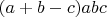 $(a+b-c)abc$