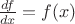 $\frac{df}{dx} = f(x)$