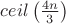 $ceil \left(\frac{4n}{3}\right)$