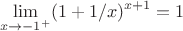 $$\lim\limits_{x\to-1^+}^{}(1+1/x)^{x+1}=1$$
