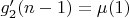 $g'_2(n-1)=\mu(1)$