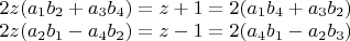 $\begin{matrix}
2z(a_1 b_2+a_3 b_4)=z+1=2(a_1 b_4+a_3 b_2 )\\ 
2z(a_2 b_1-a_4 b_2)=z-1=2(a_4 b_1-a_2 b_3 )
\end{matrix}$