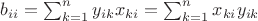 $b_{ii} = \sum_{k=1}^{n} y_{ik}x_{ki}=\sum_{k=1}^{n} x_{ki}y_{ik}$