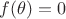 $f(\theta)=0$