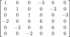 $$\begin{bmatrix}
 1&0  &0&-3&0&0 \\
0&1  &0&0&-3&0  \\
0&0  &1&0&0&-3 \\
-2&0  &0&6&0&0 \\
0&-2  &0&0&6&0 \\
0&0  &-2&0&0&6  
\end{bmatrix}$$