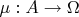$\mu : A \to \Omega$