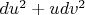 $du^2+udv^2$