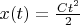 $x(t)=\frac{Ct^2}2$