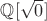 $\mathbb Q[\sqrt0]$