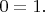 $0=1.$