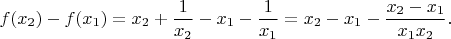 $$
f(x_2)-f(x_1)=
x_2+\frac{1}{x_2}-x_1-\frac{1}{x_1}=
x_2-x_1-\frac{x_2-x_1}{x_1x_2}.
$$