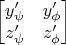 $\begin{bmatrix}
y'_\psi & y'_\phi  \\
z'_\psi & z'_\phi
\end{bmatrix}$