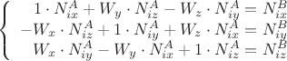 $$\left\{
\begin{array}{rcl}
  1\cdot N_{ix}^A  +W_y\cdot N_{iz}^A -W_z\cdot N_{iy}^A = N_{ix}^B\\
 -W_x\cdot N_{iz}^A  +1\cdot N_{iy}^A +W_z\cdot N_{ix}^A  = N_{iy}^B \\
 W_x\cdot N_{iy}^A  -W_y\cdot N_{ix}^A  +1\cdot N_{iz}^A = N_{iz}^B
\end{array}
\right.$$