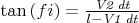 \tan \left( fi \right) ={\frac {{\it V2}\,{\it dt}}{l-{\it V1}\,{\it dt
}}