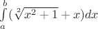 $\int\limits_a^b(\sqrt[2]{x^2+1}+x) dx$