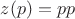 $z(p)=pp$ $z(p)=pp$