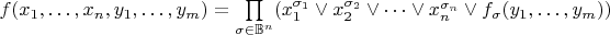 $f(x_1,\dots,x_n,y_1,\dots,y_m) = \prod\limits_{\sigma\in\mathbb{B}^n}(x_1^{\sigma_1}\vee x_2^{\sigma_2}\vee\dots\vee x_n^{\sigma_n}\vee f_\sigma(y_1,\dots,y_m))$