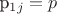 p_{1j} = p