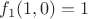 $f_1(1,0)=1$